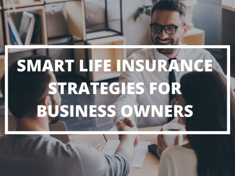 Smart Life Insurance Strategies for Business Owners.