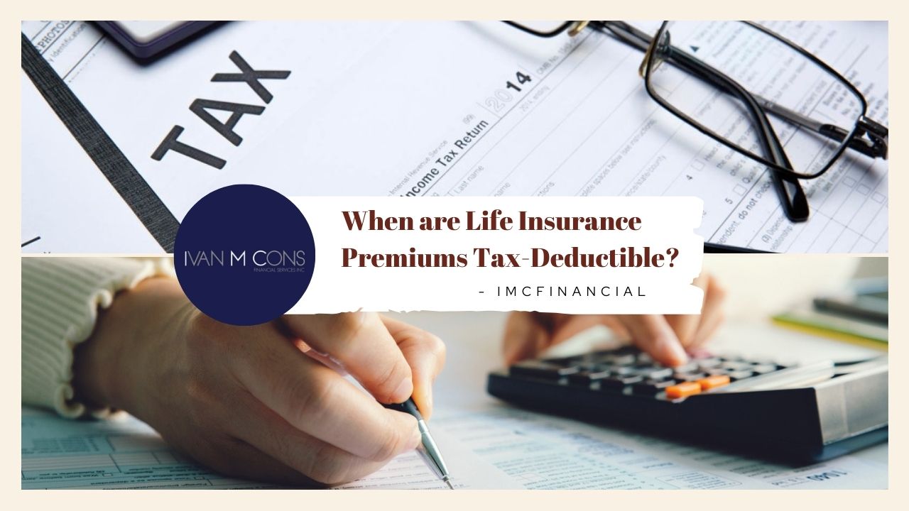 When Are Life Insurance Premiums Tax Deductible IMC Financial 